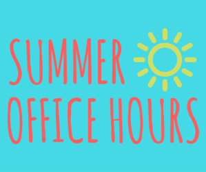 Summer Office Hours at Our Community Office!